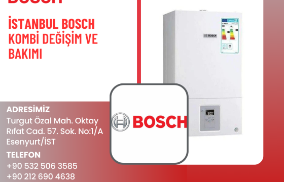 İstanbul Bosch Kombi Değişimi ve Bakımı