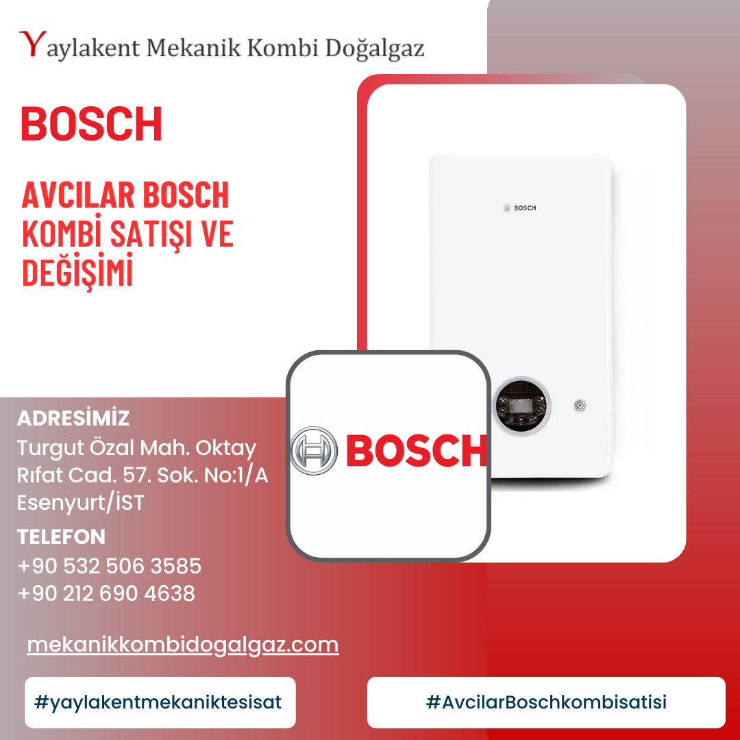 Avcılar Bosch Kombi Satışı ve Değişimi İle Konforunuz Garantide!