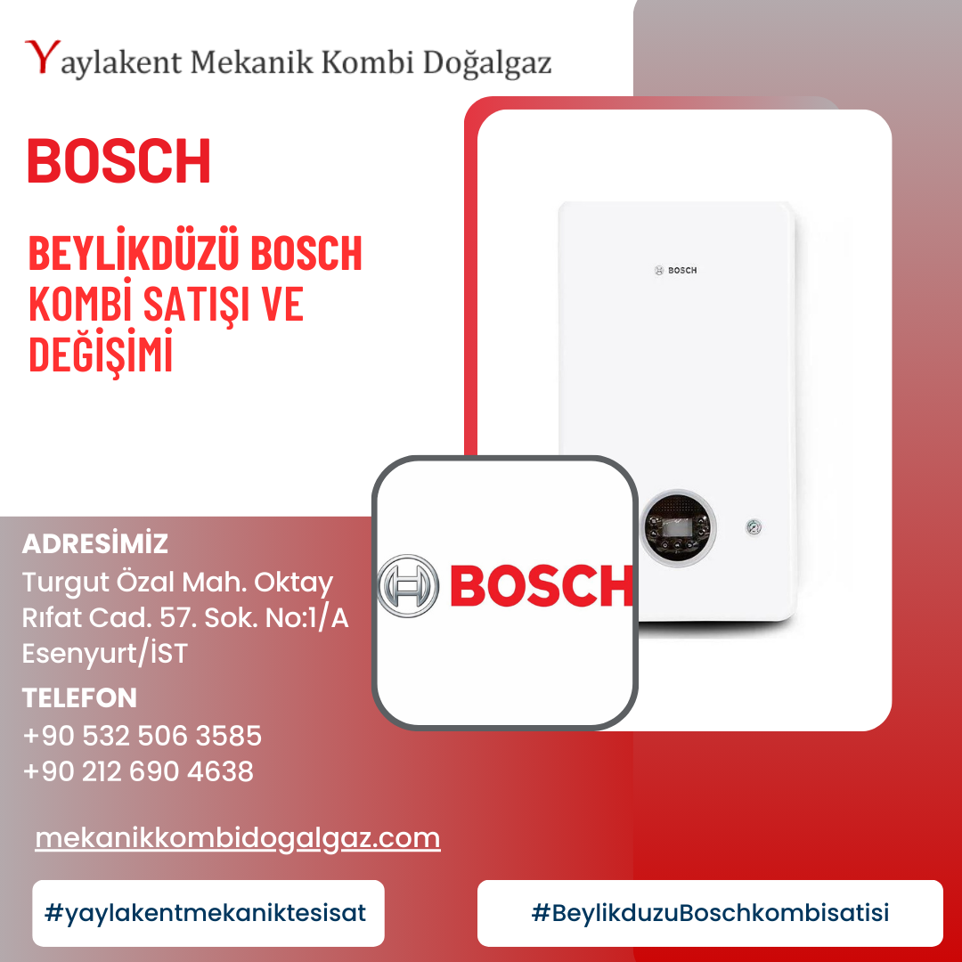 Beylikdüzü Bosch Kombi Satışı ve Değişimi: Uygun Fiyatlarla Kaliteli Çözümler!
