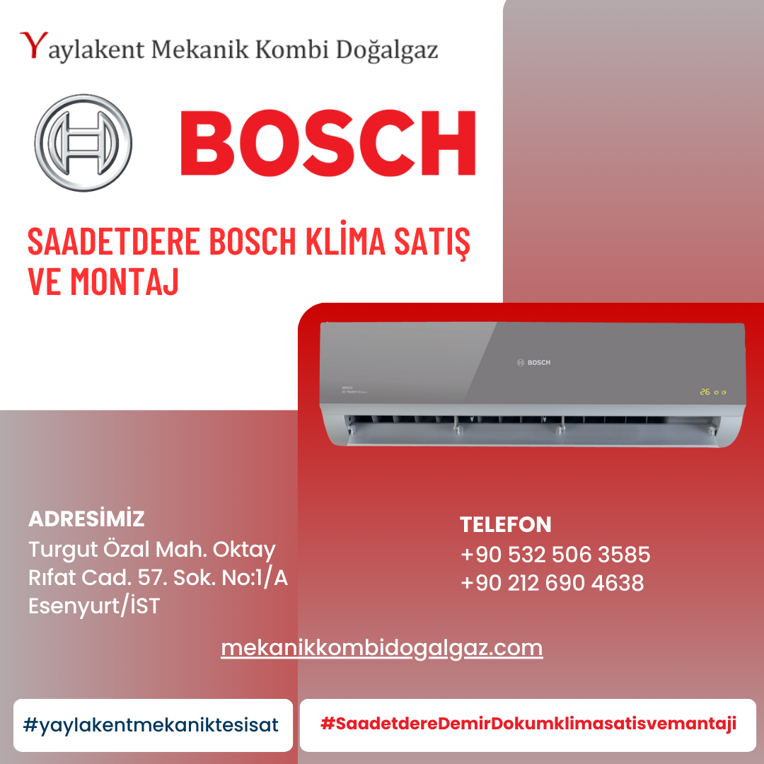 Saadetdere Bosch Klima Satış ve Montaj: Kaliteli Çözümlerle Konforunuzu Artırın