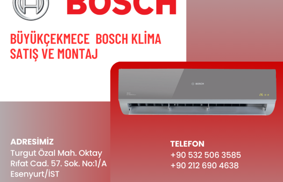 Büyükçekmece Bosch Klima Satış ve Montaj Hizmetleri