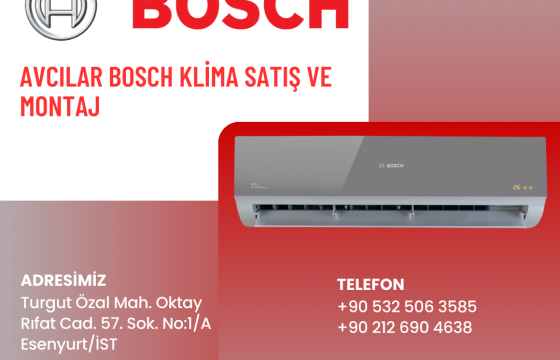 Avcılar Bosch Klima Satış ve Montaj Hizmetleri: Konforlu Yaşamın Adresi