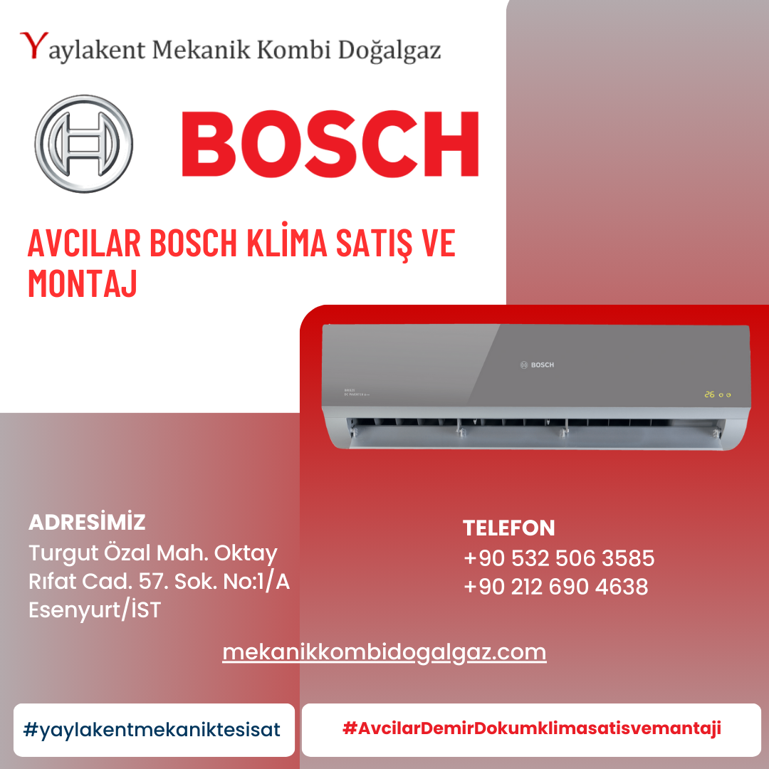 Avcılar Bosch Klima Satış ve Montaj Hizmetleri: Konforlu Yaşamın Adresi