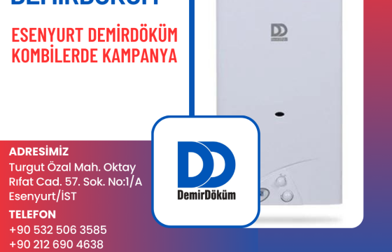 Esenyurt Demirdöküm Kombi Kampanyası: Kaçırılmayacak Fırsatlar!