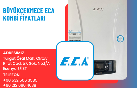 Büyükçekmece ECA Kombi Fiyatları