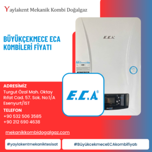 Büyükçekmece ECA Kombileri Fiyatları