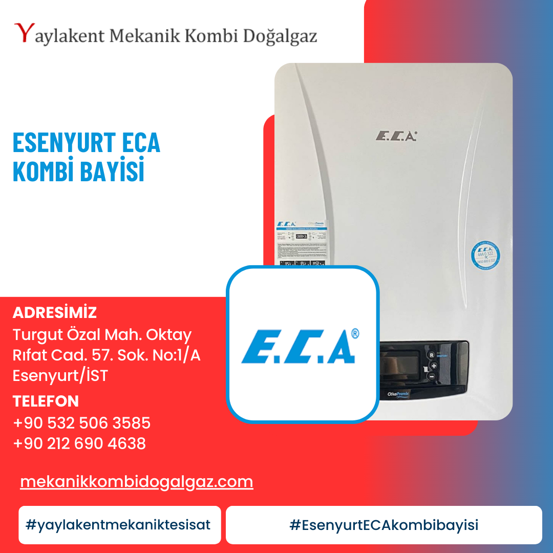 Esenyurt ECA Kombi Bayisi – Güvenilir ve Ekonomik Isıtma Çözümleri